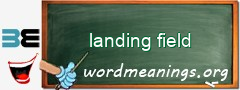 WordMeaning blackboard for landing field